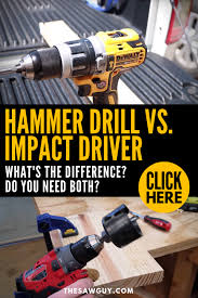 Hammer Drill Vs Impact Driver What S The Difference Do I Need Both The Saw Guy Hammer Drill Woodworking Router Woodworking