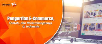 Sign up and sell on lazada today! Pengertian E Commerce Dan Perkembangannya Di Indonesia Qwords