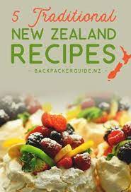 5 Traditional New Zealand Recipes Backpacker Guide New Zealand Kiwi Recipes New Zealand Food Recipes