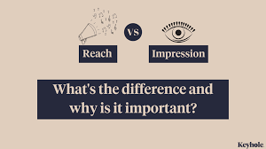 He had a general impression of lights, voices, and the clinking of silver. Reach Vs Impression The Difference And It S Importance Keyhole