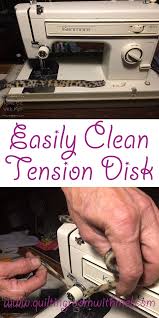 Quickly And Easily Clean Your Sewing Machine Tension Disks To Keep Your Machine Working In Ti Sewing Machine Repair Sewing Machine Tension Sewing Machines Best