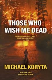 Killers of the flower moon. Those Who Wish Me Dead By Michael Koryta