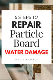 How to repair particle board water damage. How To Repair Particle Board Water Damage Water Damage Repair Water Damage Particle Board