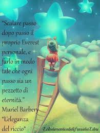 Scalare Passo Dopo Passo Il Proprio Everest Personale E Farlo In Modo Tale Che Ogni Passo Sia Un Pezzetto Di Eternita Muriel B Citazioni Riflessioni Parole