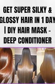 Get Super Silky Glossy Hair In 1 Day Diy Hair Mask Deep Conditioner Our Touch Glossy Hair Diy Hair Mask Silky Smooth Hair