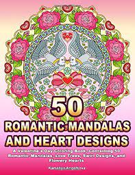 If you love coloring, but feel bored bythe classical mandala shapes, this book is surely just for you! 50 Romantic Mandalas And Heart Designs A Valentine S Day Coloring Book Containing 50 Romantic Mandalas Love Trees Swirl Designs And Flowery Hearts Angelkova Kameliya Amazon De Bucher