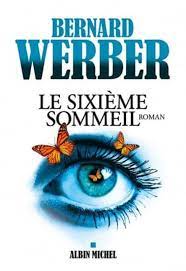 Le Sixieme Sommeil Bernard Werber Casa Del Libro