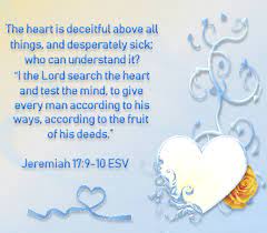 What can we say about the heart is deceitful above all things? Pin On Bible Verses
