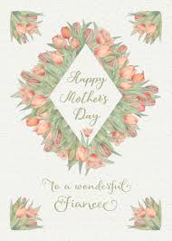 Birthday Card For Future Mother In Law Happy Mother S Day To A Wonderful Fiancee Pretty Peach Tulips Card Tulips Card Happy Mothers Day Daughter Happy Mothers Day