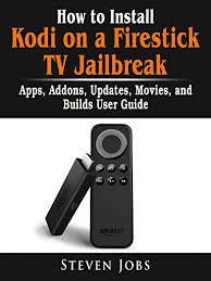 Firestick users generally refer installing kodi as the process of jailbreaking. Amazon Com How To Install Kodi On A Firestick Tv Jailbreak Apps Addons Updates Movies And Builds User Guide Ebook Steven Jobs Kindle Store