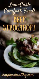 Low Carb Beef Stroganoff Recipe Simply So Healthy Recipe Low Carb Beef Stroganoff Recipe Recipes Beef Stroganoff