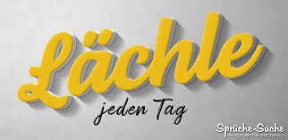Lachle Jeden Tag Spruche Suche