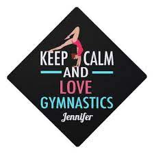 Keep Calm And Love Gymnastics Cute Gymnast Graduation Cap Topper Custom Gift Ideas Diy Keep Calm And Love Keep Calm Customized Gifts