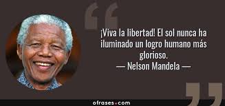 Nelson Mandela: ¡Viva la libertad! El sol nunca ha iluminado un ...