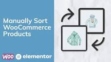 Manually Sort WooCommerce Products [Elementor Pro] - YouTube