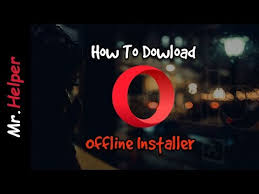 Download opera for windows xp offline installer introduction: Download Opera For Pc Offline Installer 06 2021