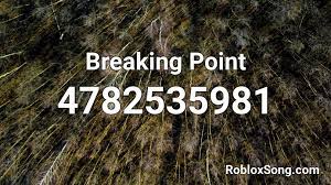 Not a member of pastebin yet? Breaking Point Roblox Id Roblox Music Codes