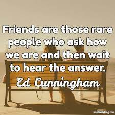 Remember that for every day of your life there is someone taking care of you, and may god continue to hold you in his gentle hands and. 134 Inspiring Friendship Quotes 2021 Update