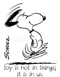 Things Don T Make Us Happy We Need To Be Happy Within Ourselves And Helping Others Snoopy Snoopy Quotes Snoopy Love