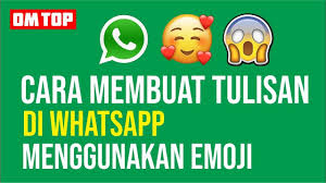 Cara Membuat Tulisan Di Whatsapp Dengan Emoji Terbaru Juni 2019 Youtube