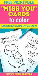 These free printable cards are designed for children in mind, but grown ups love them too. Free Printable Miss You Cards To Color Six Clever Sisters