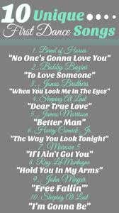 10 Unique First Dance Songs Firstdancesongs 10 Unique First Dance Songs In 2020 Unique First Dance Songs First Dance Wedding Songs Wedding Songs