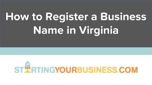 How To Register A Business Name In Virginia Starting A Business In Virginia Youtube Business Names Starting A Business Business Advisor