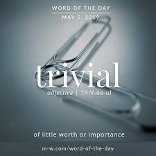 Merriam Webster On Instagram Trivial Is The Wordoftheday Language Merriamwebster Dictionary Languagelearning Rare Words Word Of The Day Words