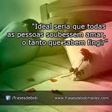 As piores loucuras sao as mais sensatas alegrias oq eu fiz hj deixei de herança para aqueles que sonhoam em ser como eu: Frases De Bob Marley Piu Brandao