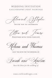 On Three Designs Our All Time Favorite Fonts Wedding Invitation Fonts Wedding Fonts Calligraphy Classic Fonts