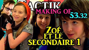 ZOÉ ET LE SECONDAIRE 1 TACTIK S3.32 MAKING OF