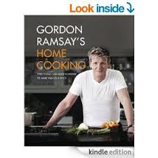 Amazon Com Gordon Ramsay S Home Cooking Everything You Need To Know To Make Fabulous Food Ebook Gordon Ramsay Home Cooking Gordon Ramsay Gordon Ramsay Recipe