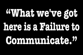 What We Ve Got Here Is A Failure To Communicate Motivational Quotes For Life Failure Quotes Life Quotes