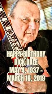 Happy Birthday to the King of the Surf Guitar, Dick Dale!, Born
