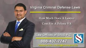 How Much Does A Lawyer Cost For A Felony Va Virginia Law Criminal Defense Lawyer Criminal Defense Attorney