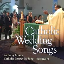Catholic Wedding Songs Catholic Liturgy In Song