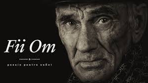 Fii Om de Licuța Pântia (Poezie pentru suflet)