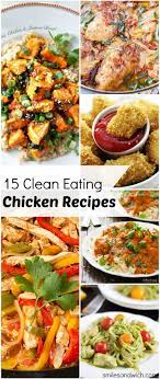 15 Clean Eating Chicken Recipes Clean Eating Chicken Recipes Clean Eating Recipes For Dinner Clean Dinner Recipes