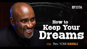 HOW TO KEEP YOUR DREAMS with Rev. Yomi Kasali