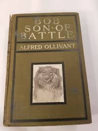 Owd Bob Alfred Ollivant Famous Dog Stories 1898 Edition BOB, SON OF BATTLE  (DOG STORY) By