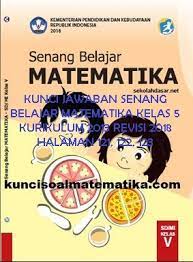 Kunci jawaban matematika kelas 5 halaman 165 asyik berlatih. Kunci Jawaban Buku Senang Belajar Matematika Kelas 5 Kurikulum 2013 Revisi 2018 Halaman 121 122 123 Kunci Soal Matematika