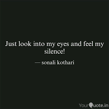 Yeah i'm good, feels like my skull's on fire, but i'm. Just Look Into My Eyes An Quotes Writings By Sonali Kothari Yourquote