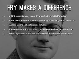 Varian Fry-Journalist and WWII Hero