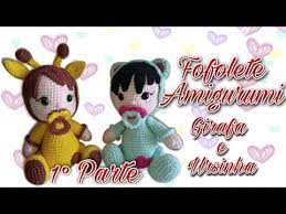 fofolete girafa e ursinha amigurumi parte 1 2 youtube in 2021 amigurumi crochet amigurumi toys