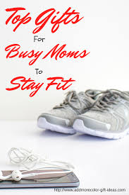 Gift Ideas Busy Moms Need To Stay Fit To Be The Best Mother Ever Fitness Gifts Special Gifts For Her Gifts For Mom