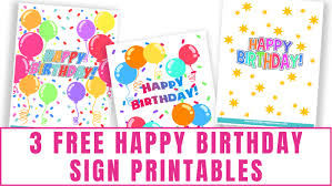 If you don't, we'll be sure to make it right. 3 Free Happy Birthday Sign Printables Freebie Finding Mom