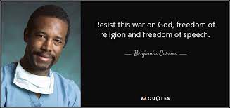 Benjamin Carson Quote Resist This War On God Freedom Of Religion And Freedom