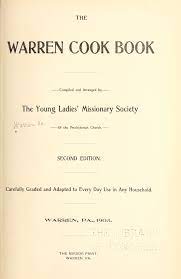 The Warren Cook Book Warren Pa Presbyterian Church Second Missionary Society Auxiliary From Old Catalog Free Download Borrow And Streaming Inter Cookbook Books Vintage Cookbooks