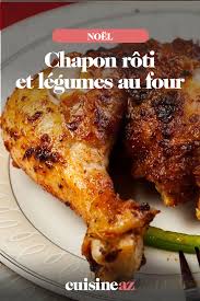 Chapon Roti Et Legumes Au Four Recette Recette Chapon Plat Convivial Recette