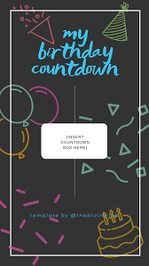 Create a free countdown timer that will count down the days to your event. My Birthday Countdown Use Countdown Feature Instagram Story Template Birthday Countdown Birthday Quotes For Me Birthday Template